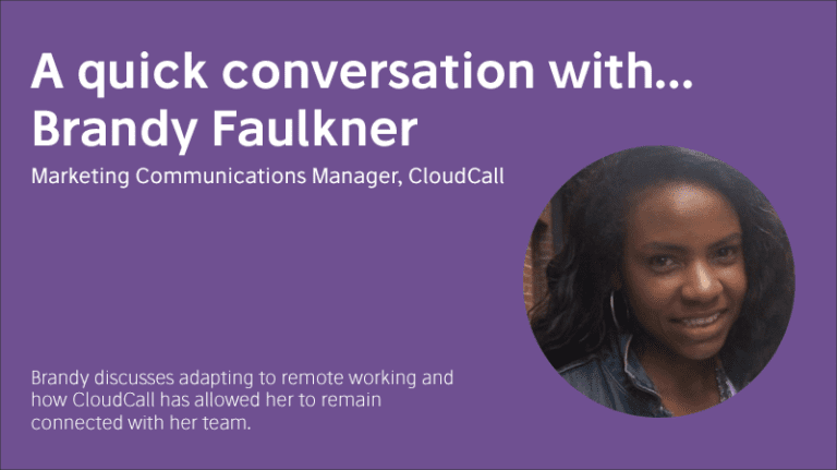 A quick conversation with… Brandy Faulkner, Marketing Communications Manager, CloudCall