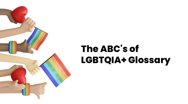 The ABC’s of LGBTQIA+ Glossary