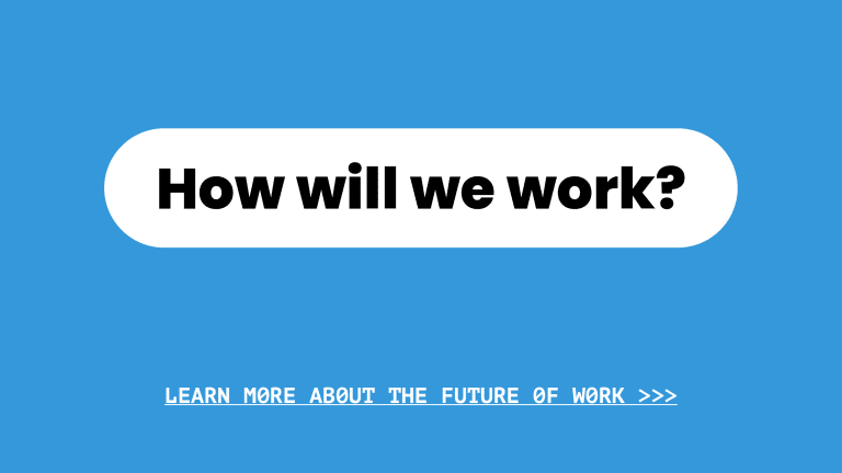 Future of Work Part 2: How