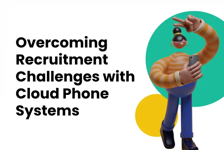 Overcoming Recruitment Challenges with Cloud Phone Systems